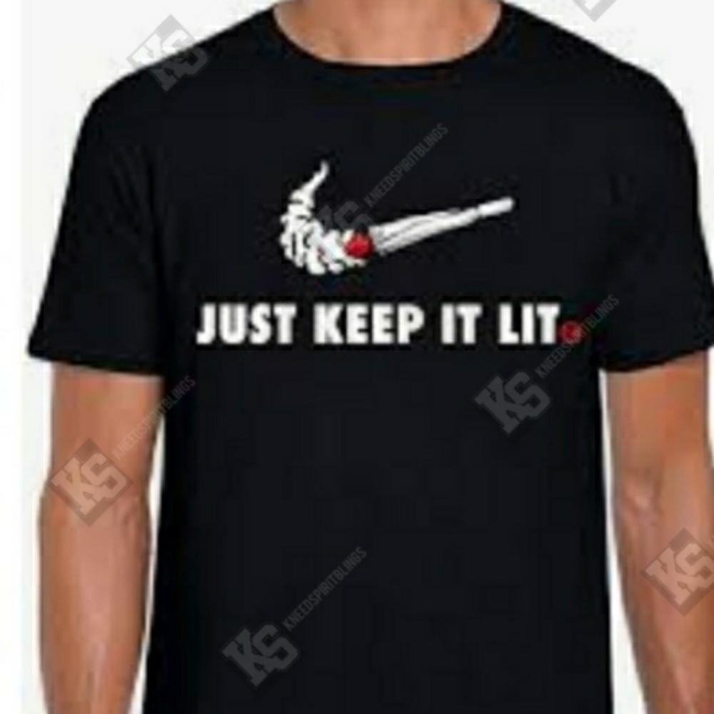 Just‎ Keep It Lit Tee